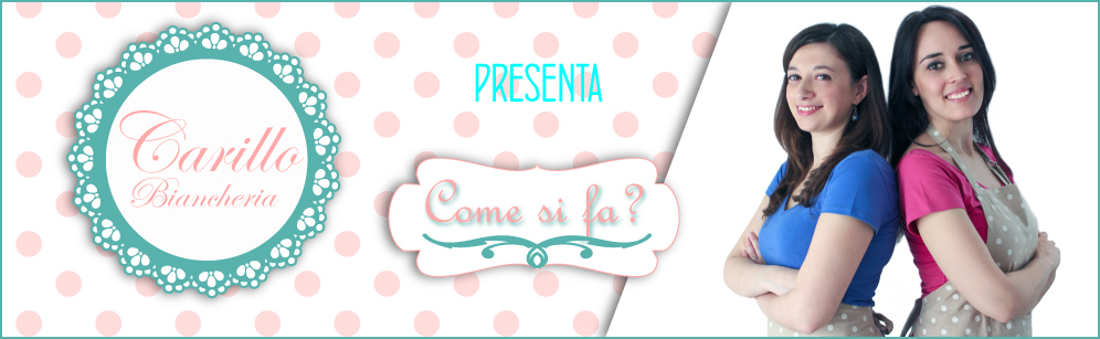 i tutorial di Carillo Biancheria su Youtube